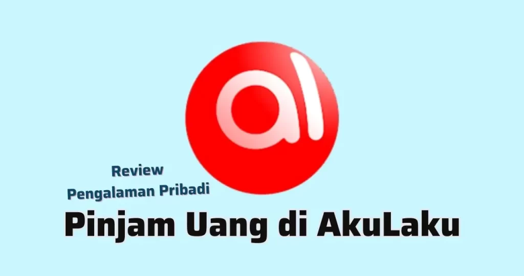 Review pinjaman di AkuLaku