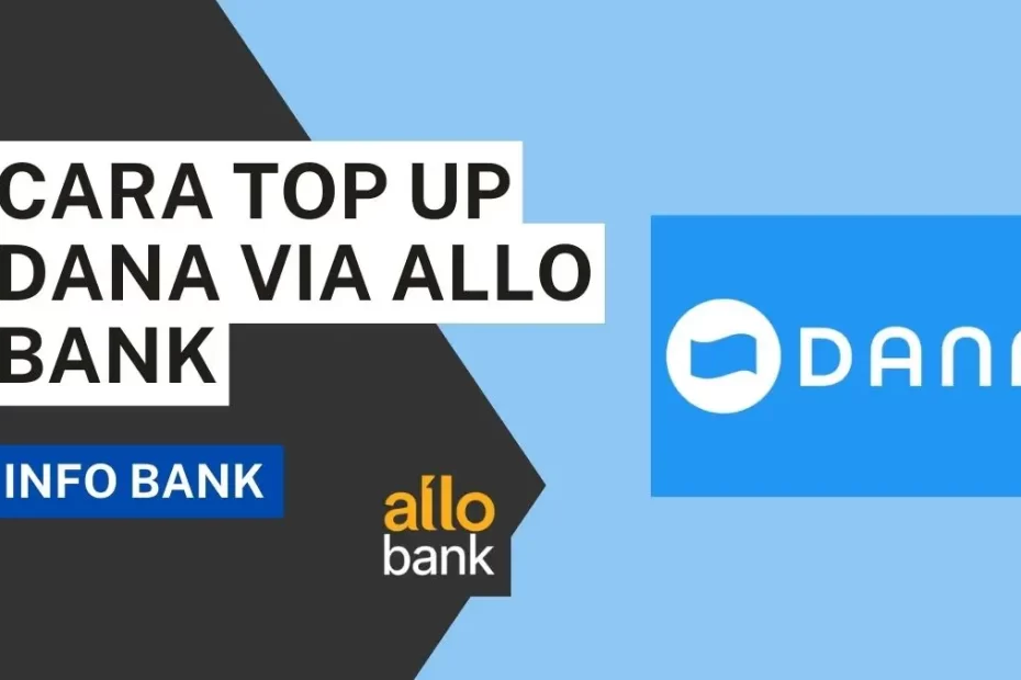 Cara Top UP Dana via Allo Bank