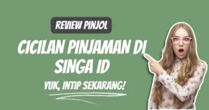 Review Cicilan Pinjaman di Singa ID